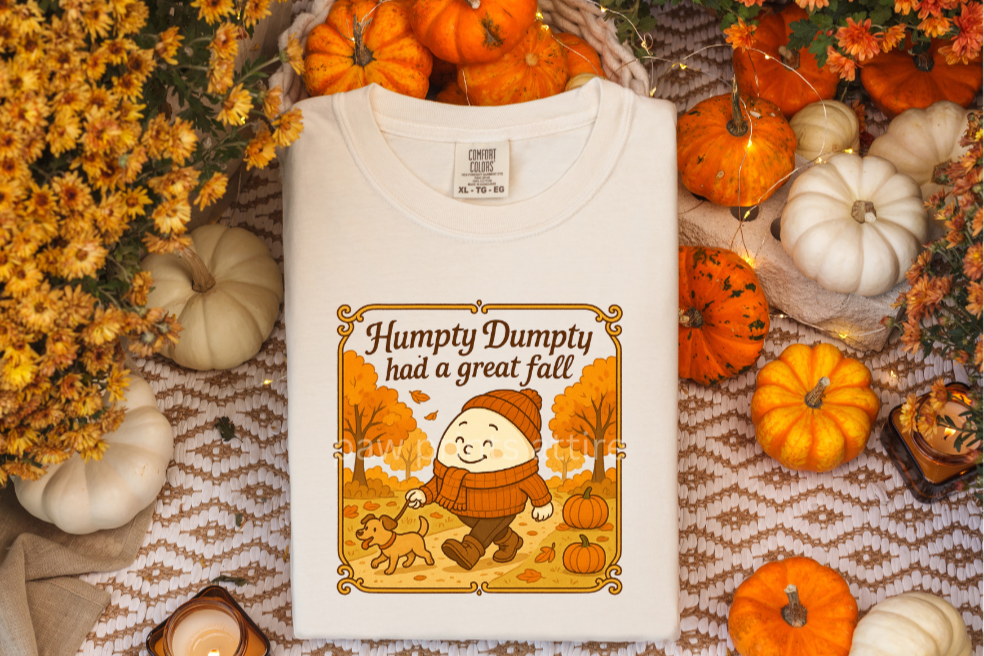 HUMPTY DUMPTY HAD A GREAT FALL