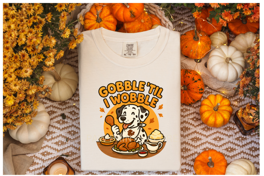 GOBBLE 'TIL I WOBBLE DALMATIAN