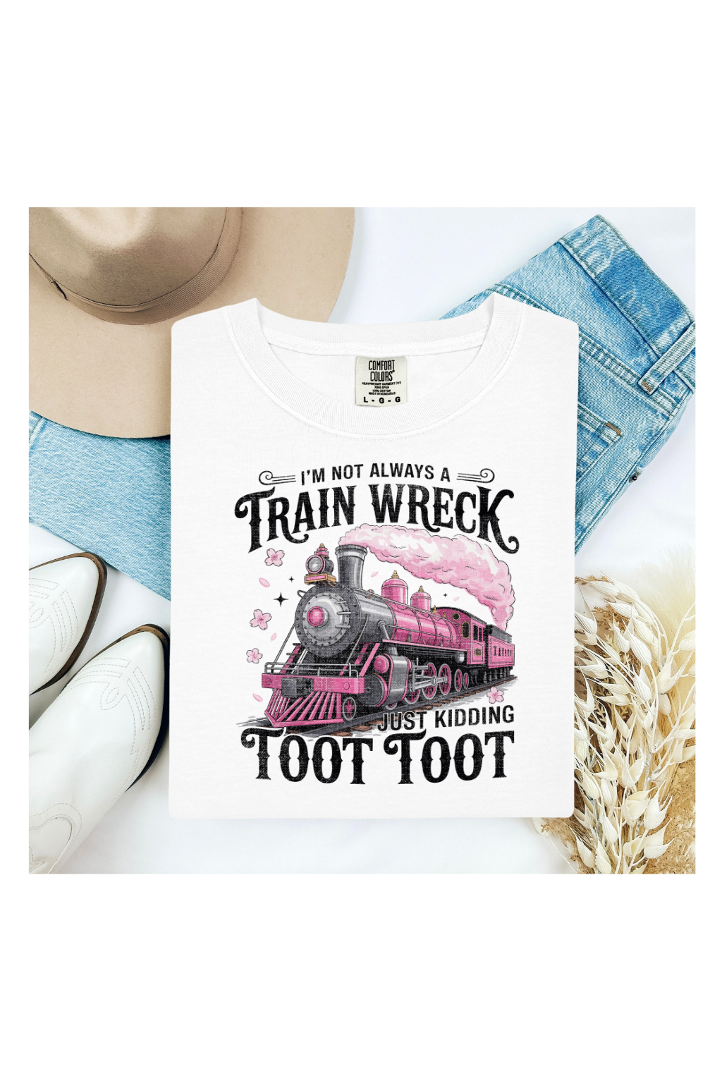 I'M NOT ALWAYS A TRAIN WRECK JK TOOT TOOT