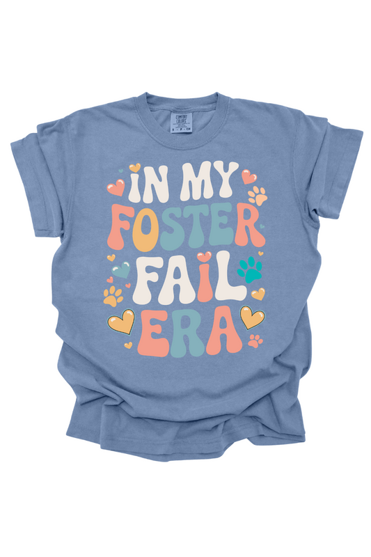 IN MY FOSTER FAIL ERA TEE