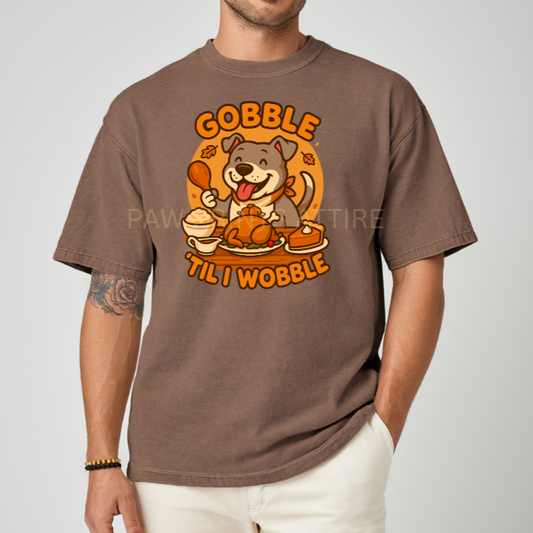 GOBBLE 'TIL I WOBBLE PITTE