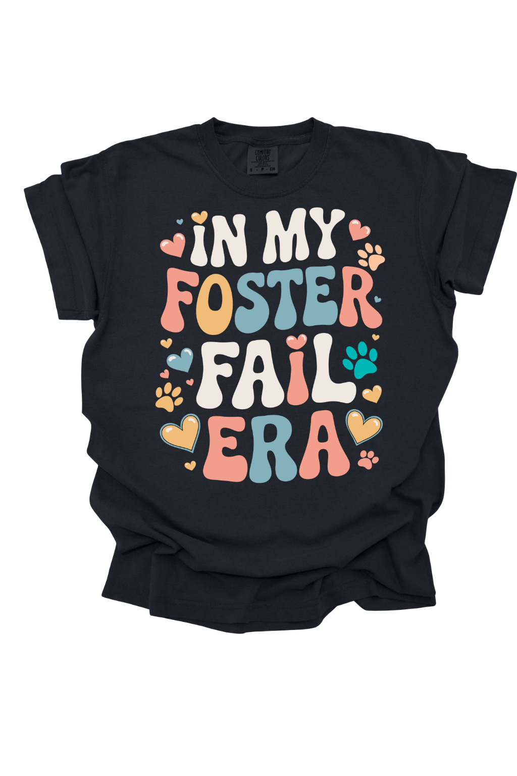 IN MY FOSTER FAIL ERA TEE